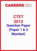 CTET 2012 Question Paper – December (Mumbai) (Paper 1 & Paper 2)