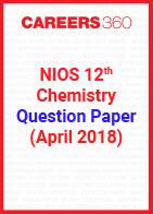 NIOS 12th Chemistry Question Paper (April 2018)