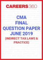 CMA Final Question Paper June 2019 Indirect Tax Laws and Practice