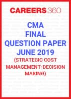 CMA Final Question Paper June 2019 Strategic Cost Management- Decision Making