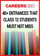 40+ Entrances that Class 12 Students Must Not Miss
