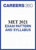 MET 2021 Exam Pattern and Syllabus