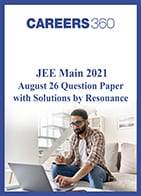 JEE Main 2021 August 26 Question Paper with Solutions by Resonance