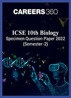 ICSE 10th Biology Specimen Question Paper 2022 (Semester-2)