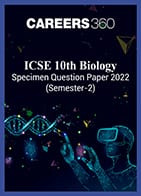 ICSE 10th Biology Specimen Question Paper 2022 (Semester-2)