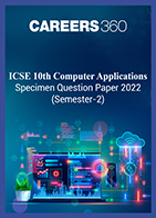ICSE 10th Computer Applications Specimen Question Paper 2022 (Semester-2)