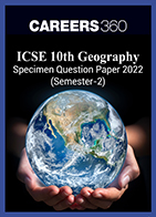 ICSE 10th Geography Specimen Question Paper 2022 (Semester-2)