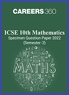 ICSE 10th Mathematics Specimen Question Paper 2022 (Semester-2)