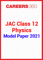 JAC Class 12 Physics Model Paper 2021