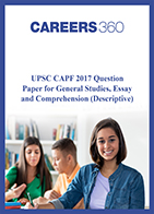 UPSC CAPF 2017 Question Paper for General Studies, Essay and Comprehension (Descriptive)