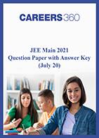 JEE Main 2021 Question Paper with Answer Key (July 20)