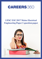 UPSC ESE 2017 Mains Electrical Engineering Paper 1 question paper
