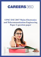 UPSC ESE 2017 Mains Electronics and Telecommunication Engineering Paper 2 question paper