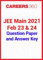 JEE Main 2021 Feb 23 & 24 Question Paper and Answer Key