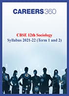 CBSE 12th Sociology Syllabus 2021-22 (Term 1 and 2)