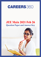 JEE Main 2021 Feb 26 Question Paper and Answer Key