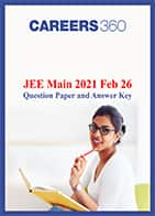 JEE Main 2021 Feb 26 Question Paper and Answer Key