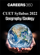 CUET Syllabus 2022 - Geography/Geology