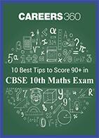 10 Best Tips to Score 90+ in CBSE 10th Maths Exam