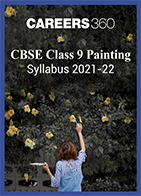 CBSE Class 9 Painting Syllabus 2021-22 (Term 1 and 2)