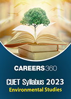 CUET Syllabus 2023 - Environmental Studies