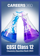 CBSE Class 12 Chemistry Question Bank 2023