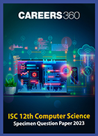 ISC 12th Computer Science Specimen Question Paper 2023