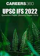UPSC IFS 2022 Question Papers (Botany Paper 1 & 2)