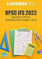 UPSC IFS 2022 Question Papers (Mathematics Paper 1 & 2)
