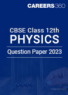 CBSE Class 12th Physics Question Paper 2023