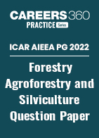 ICAR AIEEA PG 2022 - Forestry Agroforestry and Silviculture Question Paper