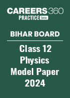 Bihar Board Class 12 Physics Model Paper 2024