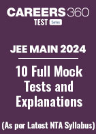 JEE Main 2024 - 10 Full Mock Test and Explanations PDF