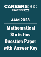 JAM 2023 Mathematical Statistics Question Paper with Answer key