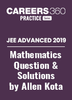 JEE Advanced 2019 Mathematics Question Paper with Solutions by Allen Kota