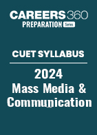 CUET Syllabus 2024 - Mass Media and Communication