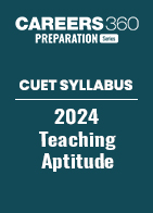 CUET Syllabus 2024 - Teaching Aptitude