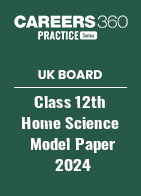 UK Board Class 12th Home Science Model Paper 2024 PDF
