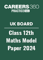 UK Board Class 12th Maths Model Paper 2024 PDF
