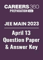 JEE Main 2023 April 13 Question Paper and Answer Key