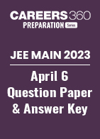 JEE Main 2023 April 6 Question Paper and Answer Key