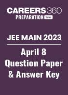 JEE Main 2023 April 8 Question Paper and Answer Key