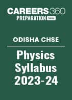 Odisha CHSE Physics Syllabus 2023-24