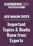 JEE Main Important Topics & Books: Know from experts