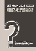 JEE MAIN 2023 April Session Official Question Papers With Detailed Solutions
