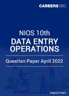 NIOS 10th Data Entry Operations Question Paper April 2022