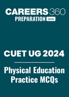 CUET UG 2024: Physical Education MCQs with Answers PDF