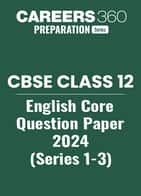 CBSE 12th English Core (Series 1-3) Question Paper 2024