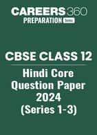 CBSE 12th Hindi Core (Series 1-3) Question Paper 2024