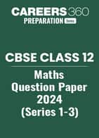 CBSE 12th Maths (Series 1-3) Question Paper 2024